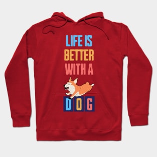 Life is Better with a Dog Hoodie